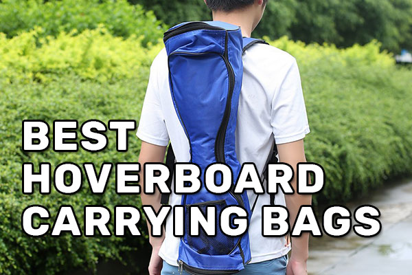 Best Hoverboard Carrying Bags
