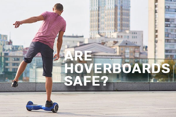 Are hoverboards safe