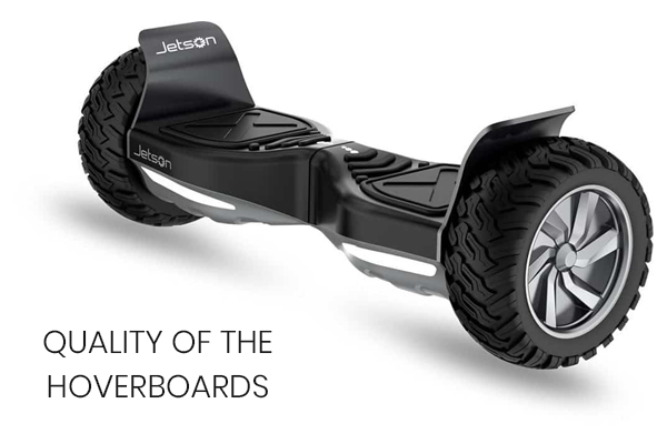 Quality of the hoverboards