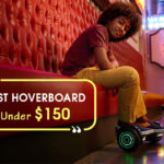 Best Hoverboard Under 150