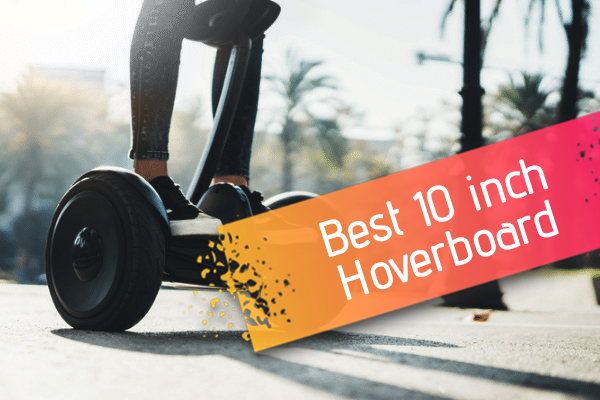 Best 10 inch Hoverboard